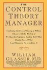 The Control Theory Manager By William Glasser, M.D. Cover Image