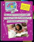 Make Your Point: Creating Powerful Presentations (Explorer Library: Information Explorer) By Ann Truesdell Cover Image