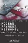The Lawyer's Guide to Modern Payment Methods: ACH, Credit, Debit, and More [With CDROM] Cover Image
