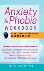 Anxiety & Phobia Workbook: Strategies to Overcome Fear and Anxiety By Neil Coxbot Cover Image