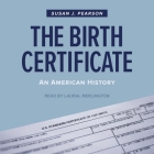 The Birth Certificate: An American History Cover Image