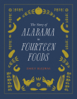 The Story of Alabama in Fourteen Foods Cover Image