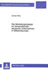 Die Marketingstrategie Im Versandhandel Deutscher Unternehmen in Mittelosteuropa: Aufgezeigt an Den Beispielen Polen, Tschechien Und Ungarn (Europaeische Hochschulschriften / European University Studie #2167) By Ursula Petry Cover Image