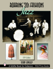 Roaring '20s Fashions: Jazz: Jazz (Schiffer Book for Collectors) Cover Image