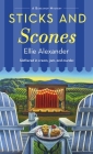 Sticks and Scones: A Bakeshop Mystery Cover Image