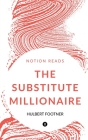 The Substitute Millionaire By Hulbert Footner Cover Image