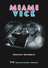 Miami Vice (TV Milestones) By Steven Sanders Cover Image