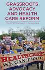Grassroots Advocacy and Health Care Reform: The HCAN Campaign in Pennsylvania By M. Stier Cover Image