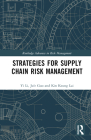 Strategies for Supply Chain Risk Management (Routledge Advances in Risk Management) By Ju'e Guo, Kin Keung Lai, Yi Li Cover Image