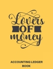 Lover of Money: Simple Accounting Ledger, Income Expense Book,110 Pages Softcover Cover Image