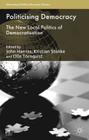 Politicising Democracy: The New Local Politics of Democratisation (International Political Economy) By J. Harriss (Editor), K. Stokke (Editor), Olle Törnquist (Editor) Cover Image