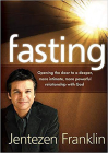 Fasting: Opening the Door to a Deeper, More Intimate, More Powerful Relationship With God By Jentezen Franklin Cover Image