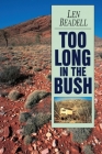 Too Long in the Bush By Len Beadell Cover Image