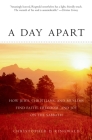 A Day Apart: How Jews, Christians, and Muslims Find Faith, Freedom, and Joy on the Sabbath By Christopher D. Ringwald Cover Image