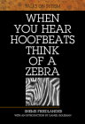 When You Hear Hoofbeats Think of a Zebra: Talks on Sufism By Shems Friedlander Cover Image