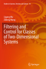 Filtering and Control for Classes of Two-Dimensional Systems (Studies in Systems #18) Cover Image