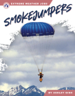 Smokejumpers By Ashley Gish Cover Image