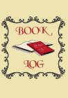 Book Log: 7 x 10 inch, 110 page paperback book to help you organize your personal library By First Light Press Cover Image