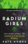 Radium Girls: The Dark Story of America's Shining Women By Kate Moore Cover Image