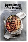Tastes Better From Scratch Cookbook By Winny DIDDI Cover Image