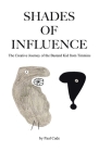 Shades of Influence: The Creative Journey of the Bastard Kid from Timmins By Paul Cade Cover Image