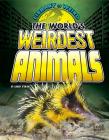 The World's Weirdest Animals (Library of Weird) By Lindsy O'Brien Cover Image