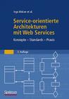 Service-Orientierte Architekturen Mit Web Services: Konzepte - Standards - Praxis Cover Image