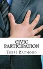 Civic Participation: (Seventh Grade Social Science Lesson, Activities, Discussion Questions and Quizzes) By Homeschool Brew (Editor), Terri Raymond Cover Image