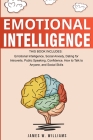 Emotional Intelligence: A Collection of 7 Books in 1 - Emotional Intelligence, Social Anxiety, Dating for Introverts, Public Speaking, Confide Cover Image