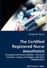 The Certified Registered Nurse Anesthetist By Tristan R. Perry Cover Image