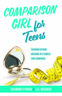 Comparison Girl for Teens: Thriving Beyond Measure in a World That Compares Cover Image