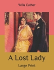 A Lost Lady: Large Print Cover Image