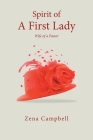 Spirit of A First Lady: Wi f e o f a P a s t o r By Zena Campbell Cover Image