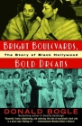 Bright Boulevards, Bold Dreams: The Story of Black Hollywood By Donald Bogle Cover Image