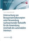 Untersuchung Von Bezugsmaterialkonzepten Unter Verwendung Nachwachsender Rohstoffe Für Die Anwendung Innerhalb Des Automobilen Interieurs (Autouni - Schriftenreihe #173) By Lars Lewerdomski Cover Image