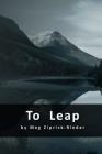 To Leap By Meg Ziprick-Rieder Cover Image