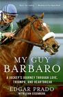 My Guy Barbaro: A Jockey's Journey Through Love, Triumph, and Heartbreak By Edgar Prado, John Eisenberg Cover Image