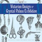 Victorian Design from the Crystal Palace Exhibition [With CDROM] (Dover Pictorial Archives) By Carol Belanger Grafton (Editor) Cover Image