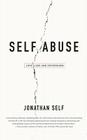 Self Abuse: Love, Loss and Fatherhood By Jonathan Self Cover Image
