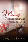 Mommy Please Help Me Get My Baby Back By Shaquana Jackson Cover Image