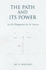 The Path and Its Power: Lao Zi's Thoughts for the 21st Century By Jay G. Williams Cover Image