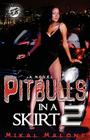 Pitbulls in A Skirt 2 (The Cartel Publications Presents) By Mikal Malone Cover Image
