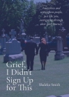 Grief, I Didn't Sign Up for This Cover Image