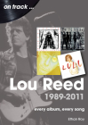 Lou Reed 1989-2011: Every Album, Every Song By Ethan Roy Cover Image