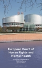 European Court of Human Rights and Mental Health By Professor Anselm Eldergill, Matthew Evans, Eleanor Sibley Cover Image