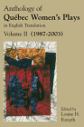 Anthology of Quabec Women's Plays in English Translation, Volume II By Louise H. Forsyth (Editor) Cover Image