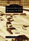Greater Boston's Blizzard of 1978 (Images of America) By Alan R. Earls, Gov Michael S. Dukakis (Introduction by) Cover Image