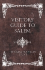 Visitors' Guide to Salem By Thomas Franklin Hunt Cover Image