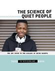 The Science of Quiet People: The Shy Guide to the Biology of Being Bashful Cover Image