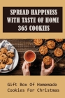 Spread Happiness With Taste Of Home 365 Cookies: Gift Box Of Homemade Cookies For Christmas: How To Make Holiday Cookies By Constance Dimuccio Cover Image